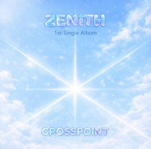 제니스(ZENITH), 오늘(21일) 데뷔 싱글 'CROSSPOINT' 발매